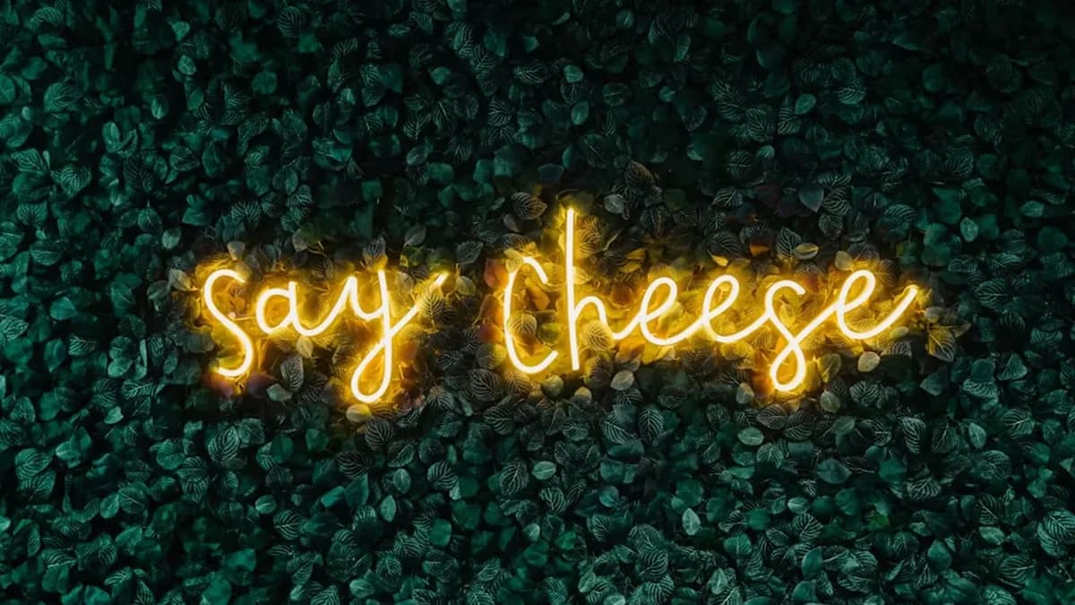 say cheese
