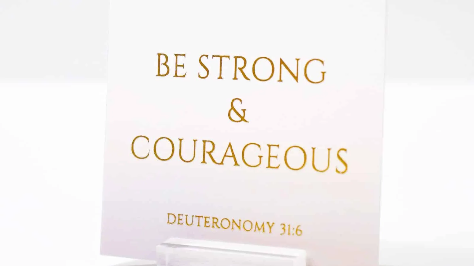 Strong and Courageous