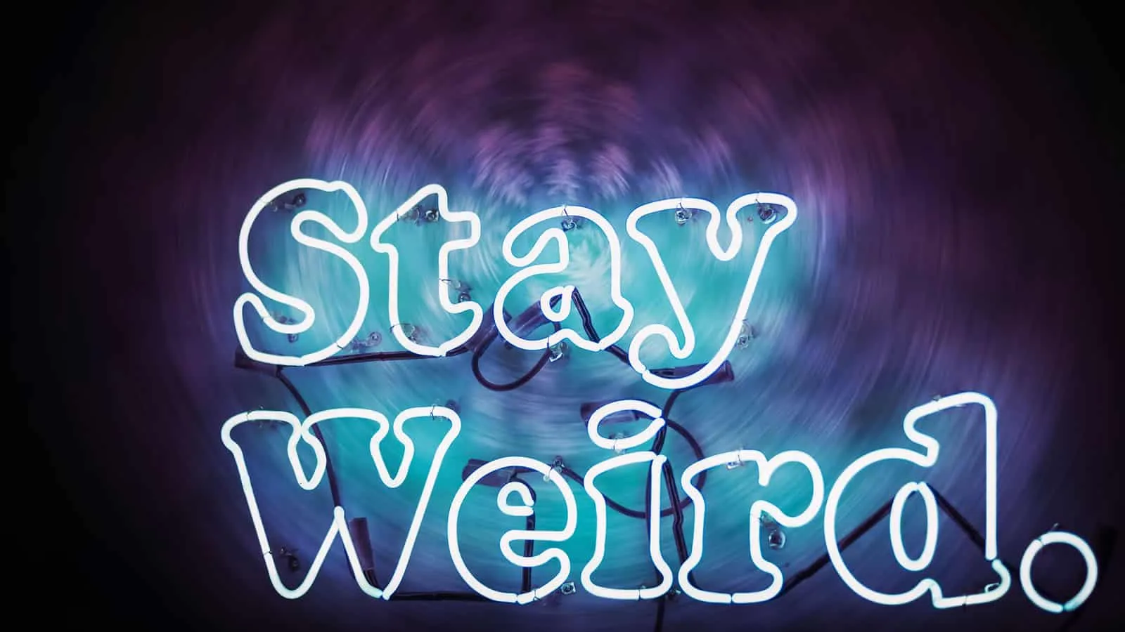 Stay Weird
